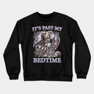 It's Past My Bedtime Crewneck Sweatshirt